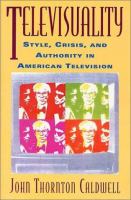Televisuality : style, crisis, and authority in American television /