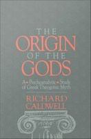 The origin of the gods a psychoanalytic study of Greek theogonic myth /