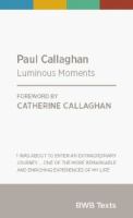 Paul Callaghan : luminous moments /