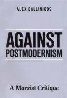 Against postmodernism : a marxist critique /
