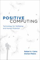 Positive computing : technology for wellbeing and human potential /