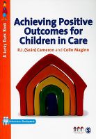 Achieving positive outcomes for children in care /