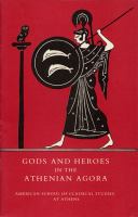 Gods and heroes in the Athenian Agora /