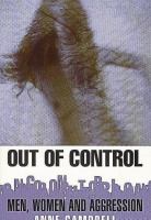 Out of control : men, women and aggression /