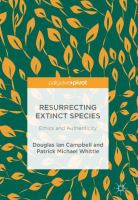 Resurrecting extinct species : ethics and authenticity /