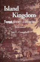 Island kingdom : Tonga ancient and modern /