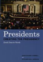 Presidents creating the presidency : deeds done in words /