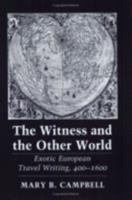 The witness and the other world : exotic European travel writing, 400-1600 /