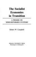The socialist economies in transition : a primer on semi-reformed systems /