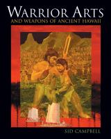 Warrior arts and weapons of ancient Hawaiʻi /