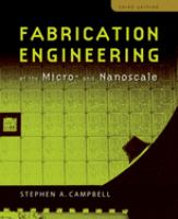Fabrication engineering at the micro and nanoscale /