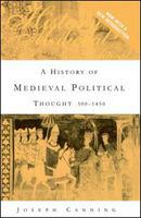 A history of medieval political thought : 300-1450 /