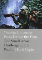 Under the gun : the small arms challenge in the Pacific /