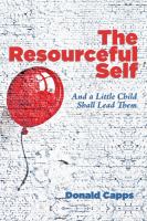 The resourceful self : and a little child shall lead them /