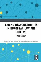 Caring responsibilities in European law and policy : who cares? /