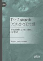The Antarctic politics of Brazil : where the tropic meets the pole /