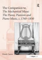 The companion to The mechanical muse : the piano, pianism and piano music, c.1760-1850 /