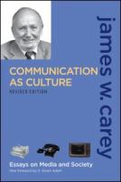Communication as culture : essays on media and society /