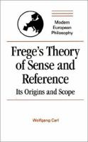 Frege's theory of sense and reference : its origins and scope /