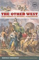 The other West : Latin America from invasion to globalization /