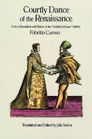 Courtly dance of the Renaissance : a new translation and edition of the Nobiltà di dame (1600) /
