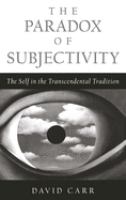 The paradox of subjectivity : the self in the transcendental tradition /