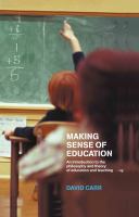Making sense of education : an introduction to the philosphy and theory of education and teaching /