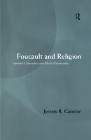 Foucault and religion : spiritual corporality and political spirituality /