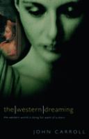 The western dreaming : the western world is dying for want of a story /