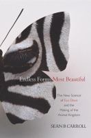 Endless forms most beautiful : the new science of Evo Devo and the making of the animal kingdom /