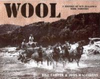 Wool : a history of New Zealand's wool industry /