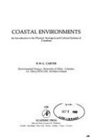 Coastal environments : an introduction to the physical, ecological, and cultural systems of coastlines /