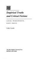 Empirical truths and critical fictions : Locke, Wordsworth, Kant, Freud /