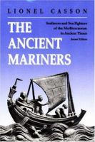 The ancient mariners : seafarers and sea fighters of the Mediterranean in ancient times /