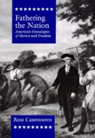 Fathering the nation : American genealogies of slavery and freedom /