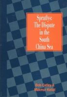 Spratlys : the dispute in the South China Sea /
