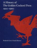 A history of the Golden Cockerel Press, 1920-1960 /