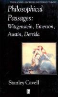 Philosophical passages : Wittgenstein, Emerson, Austin, Derrida /