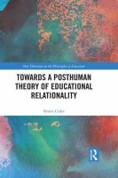Towards a posthuman theory of educational relationality /