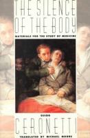 The silence of the body : materials for the study of medicine /