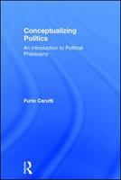 Conceptualizing politics : an introduction to political philosophy /