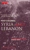 Post-colonial Syria and Lebanon the decline of Arab nationalism and the triumph of the state /