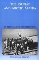 The Inupiat and Arctic Alaska : an ethnography of development /