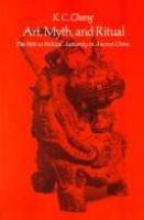 Art, myth, and ritual : the path to political authority in ancient China /