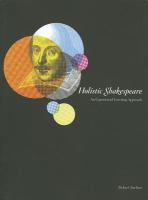 Holistic Shakespeare : an experiential learning approach /