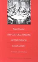 The cultural origins of the French Revolution /