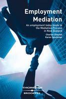 Employment mediation : an employment today guide to the mediation process in New Zealand /