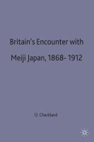 Britain's encounter with Meiji Japan, 1868-1912 /