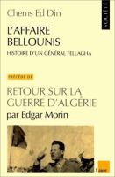 L'affaire Bellounis : histoire d'un général fellagha : précédé de [l'introduction] Retour sur la guerre d'Algérie de Edgar Morin /