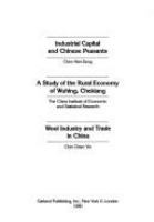 Industrial capital and Chinese peasants : Chen Han-Seng. A study of the rural economy of Wuhing, Chekiang /